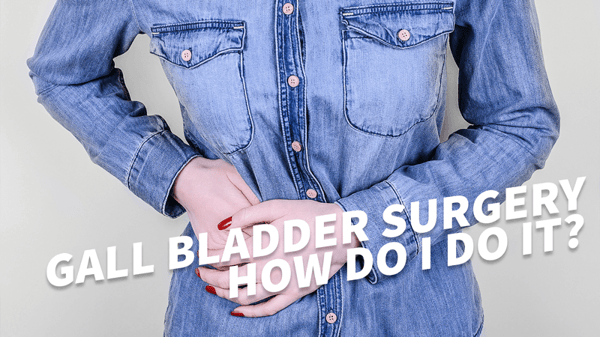Gall Bladder Surgery. How do I do it? 