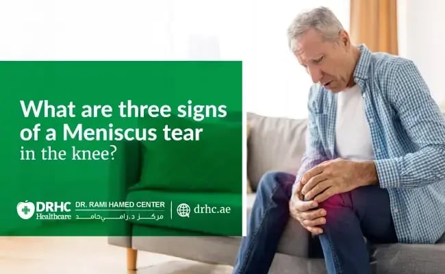 What are three signs of a Meniscus Tear in the knee