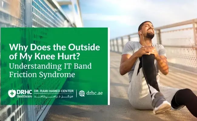 Why Does the Outside of My Knee Hurt? Understanding IT Band Friction Syndrome.