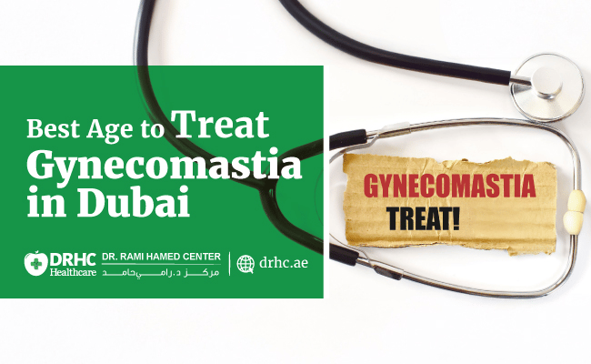 Best Age to Treat Gynecomastia in Dubai