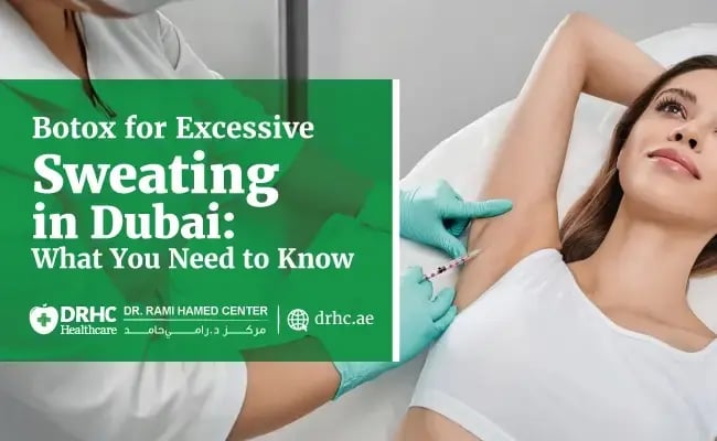 Botox for Excessive Sweating in Dubai: What You Need to Know