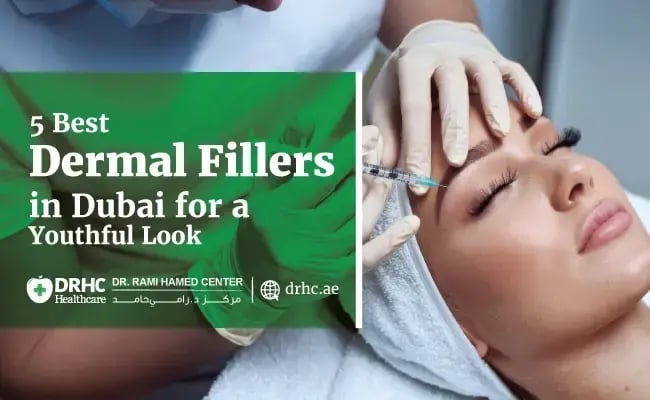 5 Best Dermal Fillers in Dubai for a Youthful Look