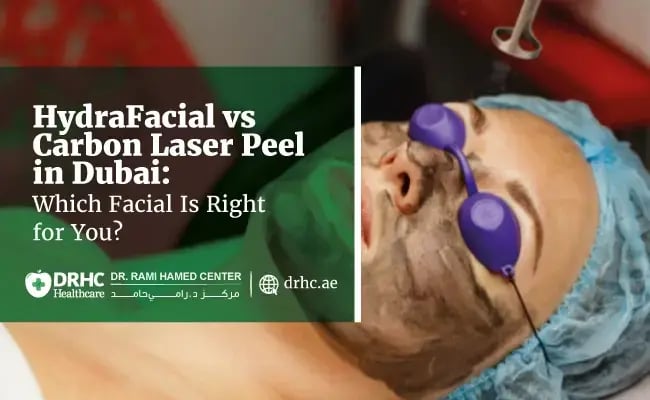 HydraFacial vs Carbon Laser Peel in Dubai: Which Facial Is Right for You?