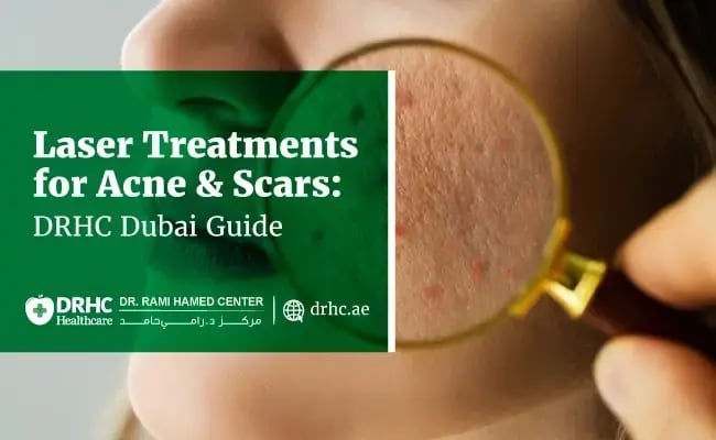Laser Treatments for Acne & Scars: DRHC Dubai Guide