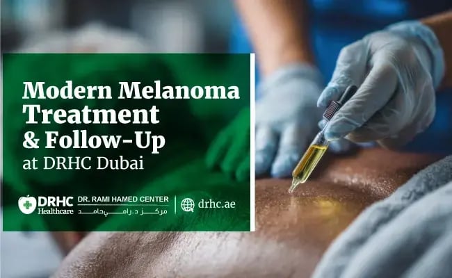 Modern Melanoma Treatment & Follow-Up at DRHC Dubai