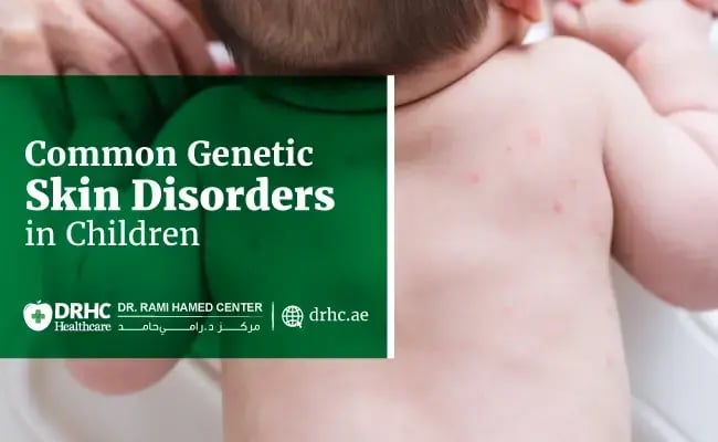 Common Genetic Skin Disorders in Children