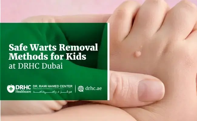 Safe Warts Removal Methods for Kids at DRHC Dubai