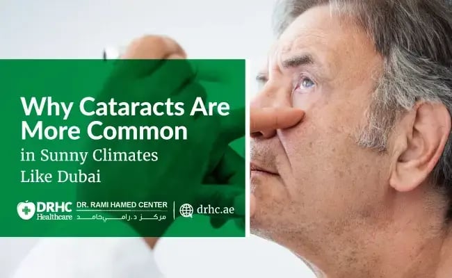 Why Cataracts Are More Common in Sunny Climates Like Dubai