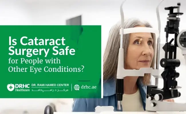 Is Cataract Surgery Safe for People with Other Eye Conditions?
