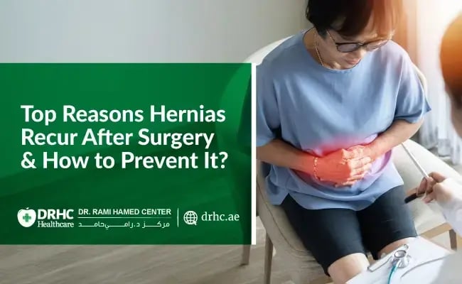 Top Reasons Hernias Recur After Surgery and How to Prevent It