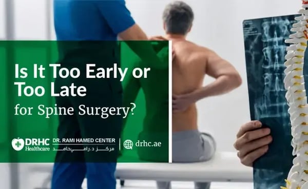 Is It Too Early or Too Late for Spine Surgery?