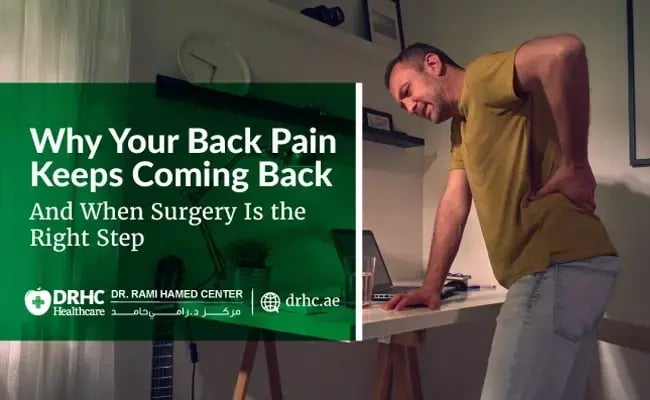 Why Your Back Pain Keeps Coming Back – And When Surgery Is the Right Step