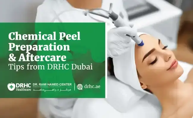 Chemical Peel Preparation & Aftercare Tips from DRHC Dubai