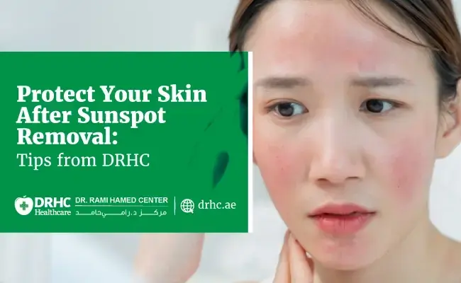 Protect Your Skin After Sunspot Removal: Tips from DRHC