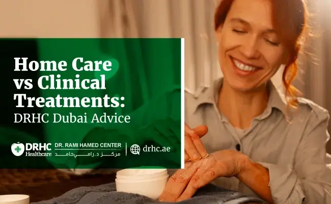 Home Care vs Clinical Treatments: DRHC Dubai Advice