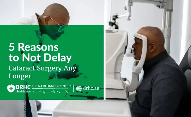 5 Reasons to Not Delay Cataract Surgery Any Longer