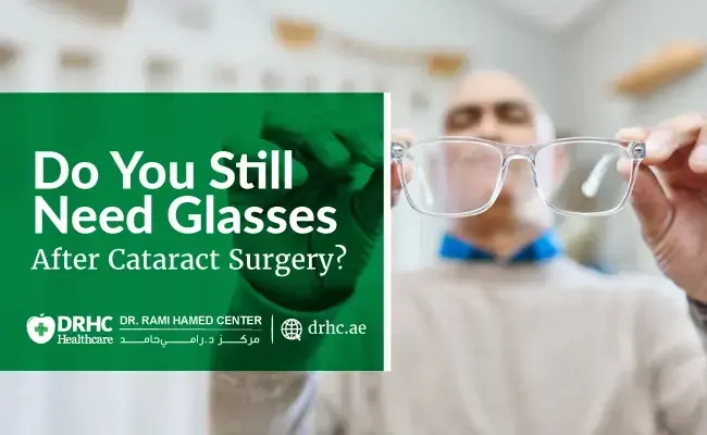 Do You Still Need Glasses After Cataract Surgery?